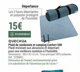 Déperlance Les 2 faces déperlantes en polyester protègent de l'humidité.  15€  ECODESIGN  QUECHUA  Plaid de randonnée et camping Confort 500 Plaid résistant aux abrasions et déperlant pour une meilleu