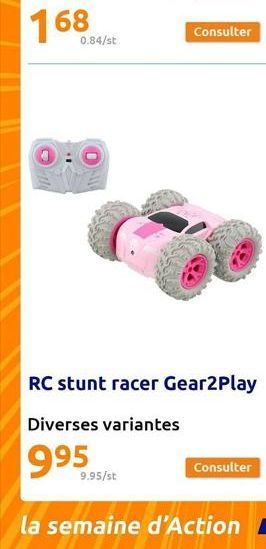 0.84/st  RC stunt racer Gear2Play  Diverses variantes  995  9.95/st 