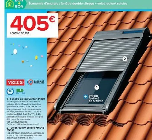 405€  fenêtre de toit  velux  économie d'énergie : fenêtre double vitrage + volet roulant solaire  fabrique en france  1- fenêtre de toit confort mk04 en pin sylvestre finition bois massi intérieur bl