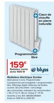 159€  Radiateur inertie sèche 1000 W  Programmation  libre  Coeur de chauffe en pierre naturelle  Radiateur électrique Zumba  Idéal pièces à vivre. Programmable:  3 programmes pré-enregistrés+ program