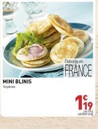 MINI BLINIS 16 pièces  Elaborés en  FRANCE  1⁹9  Les 15 