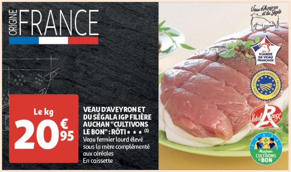 VEAU D'AVEYRON ET DU SEGALA IGP FILIERE AUCHAN "CULTIVONS LE BON": ROTI