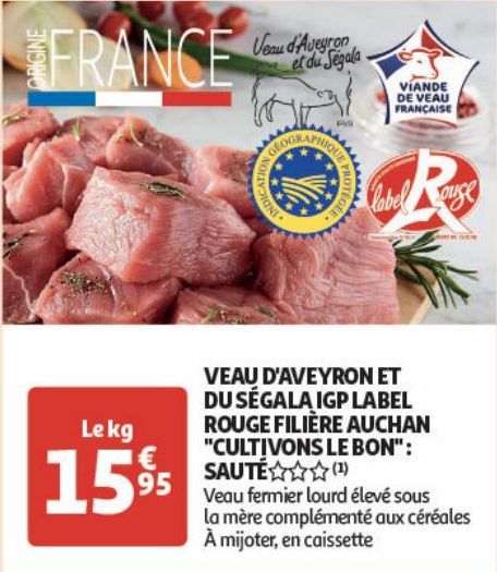 VEAU D'AVEYRON ET DU SEGALA IGP LABEL ROUGE FILIERE AUCHAN "CULTIVONS LE BON": SAUTE