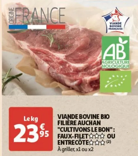 viande bovine bio filiere auchan "cultivons le bon": faux-filet ou entrecote
