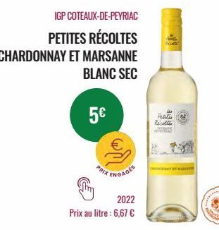 IGP COTEAUX-DE-PEYRIAC  PETITES RÉCOLTES  CHARDONNAY ET MARSANNE  BLANC SEC  5€  PRIX  ENGAGES  2022  Prix au litre : 6,67 €  Kali Ch  Potilis Recalle  NASAY RT MAN 