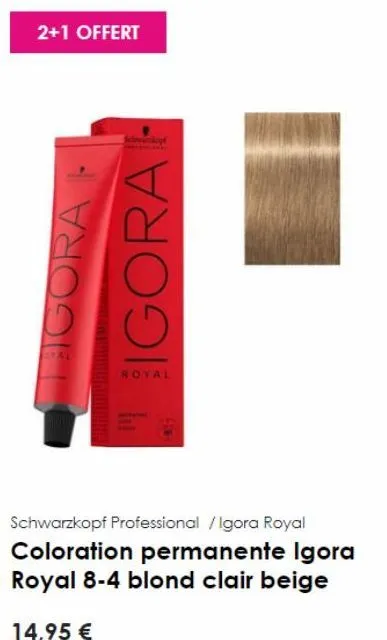 2+1 offert  igora f igora  royal  5sm- schwarzkopf professional /igora royal coloration permanente igora  royal 8-4 blond clair beige  14,95 € 