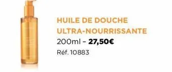 huile de douche ultra-nourrissante  200ml -27,50€  réf. 10883 
