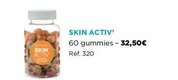 skin  activ  skin activ'  60 gummies - 32,50€  ref. 320 