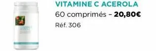 vitamine c acerola 60 comprimés - 20,80€ réf. 306 