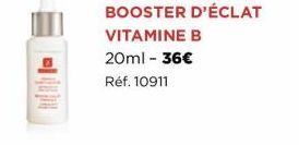 BOOSTER D'ÉCLAT  VITAMINE B  20ml - 36€  Réf. 10911 