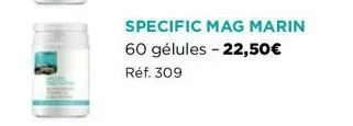 specific mag marin 60 gélules - 22,50€ réf. 309 
