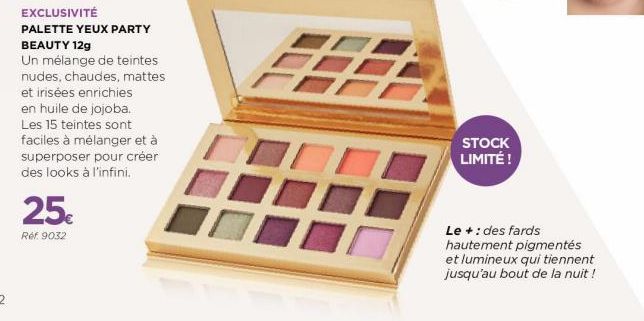 EXCLUSIVITÉ PALETTE YEUX PARTY  BEAUTY 12g  Un mélange de teintes nudes, chaudes, mattes et irisées enrichies en huile de jojoba. Les 15 teintes sont faciles à mélanger et à superposer pour créer des 