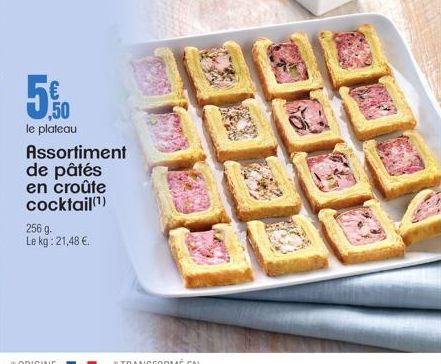 50 le plateau Assortiment de pâtés en croûte cocktail (¹)  256 g. Le kg: 21,48 €.  2521 