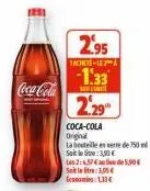 coca-cola  2.95  tachete-lea  -1.33  mela  2.29  coca-cola  original  la bouteille en verre de 750 sait le :3,90 € tas 2:457an salt: 3,05€ economies 113€  de 5,90€ 