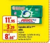 ENCAISSE  8.66  11.95 ARIEL  -3.29 Capsules All in  ARIEL Original  20 lavages-La boite de 445 Saiteke: 19,42 € Au lieu de 25,79€ 