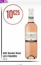 10€25  ADC Bandol Rosé LES FIGUIERS 75 cl  BANDOL 
