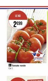 LE KG  2€99  B Tomate ronde Cat L  DE FRANCE 