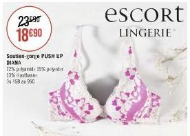 23090 18€90  Soutien-gorge PUSH UP DIANA  72% polyamid: 15% polyester 13% Hasthanne Du 85B au 95C  escort  LINGERIE 