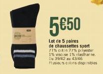 5€50  Lot de 5 paires de chaussettes sport 71% coton 27% polyester 1% viscose 1% elasthar ne. Du 39/42 au 43/46 Plusieurs colors disponibles 