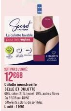 Secret  La culotte lavable pour les règles  aue  SOIT PAR 2 L'UNITÉ:  12668  Culotte menstruelle  BELLE ET CULOTTE  Différents colaris disponibles L'unité : 11€90  LOIROTTE  60% coton 21% lyocel 19% a