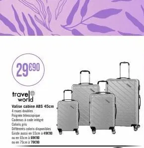 (29€90  travel world  valise cabine abs 45cm  4 roues doubles  poignée télescopique cadenas à code intégré caloris gris  