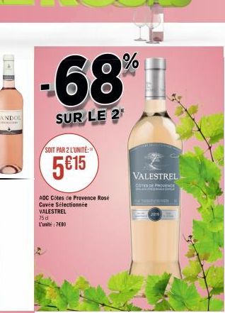 -68%  SUR LE 2  SOIT PAR 2 L'UNITÉ  5€15  AOC Côtes de Provence Rosé Cuvée Sélectionnée VALESTREL  75 d L'unité : 7€80  VALESTREL  COTE DE PROVENCE  2010 