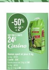 -50%  SUR  SOIT PAR L'INITE  24€ Casino  Gazon  