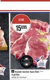 LE KG  15€95  B Viande bovine faux-filet***  à griller  wends x5 mininut  RACES LA VIANDE  VIANDE  SOVINE  FRANCAME 