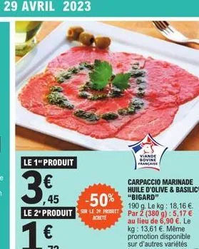 le 1 produit  3.  le 2º produit  ,45  viande bovine française  carpaccio marinade huile d'olive & basilic  -50% "bigard sur le 29 produit  achete 