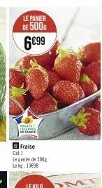 le panier  de 500g  6€99  fruits secomes  fraise  cat]  le panier de 500g le kg 13€98 