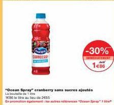 CRANBERRY  "Ocean Spray" eranberry sans sucres ajoutés  La bout  de 1  1686 le tre au lieu de 2€65  En promotion également les autreeniences" Spray 1  -30%  MEDIATEMENT  1e86 