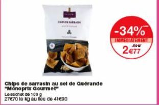 Chips de sarrasin au sel de Guérande "Monoprix Gourmet"  Le sachet de 100 g 27€70 le kg au feu de 41€90  com  -34%  IMMEDIATENENT Aew  2€77 