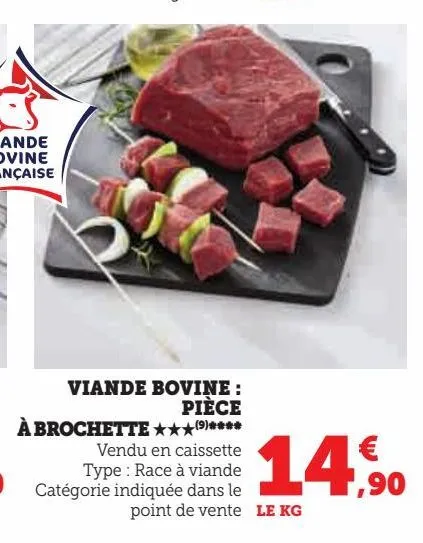 viande bovine: piece a brochette