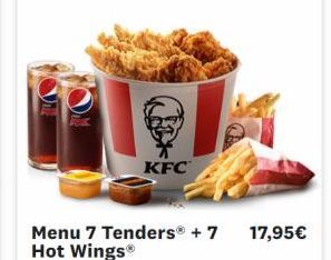 Menu 7 Tenders® + 7 17,95€ Hot Wings  KFC 