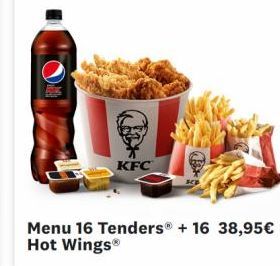 Menu 16 Tenders® + 16 38,95€ Hot Wings  KFC 