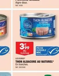 doris  3,99  2801  11425  thon albacore  peche durable  msc  www.  les doris  thon albacore au naturel* en tranches.  rt.5001846 