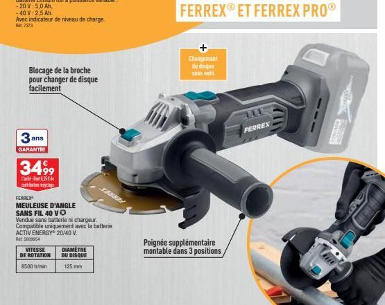 Avec indicateur de niveau de charge.  Rat 7373  Blocage de la broche pour changer de disque facilement  3a  GARANTIE  ans  3499  L-25€ de connecyclage  FERREX  MEULEUSE D'ANGLE  SANS FIL 40 VO  Vendue