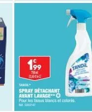 199⁹  750ml 126 cell  tandil  spray détachant avant lavage**o pour les tissus blancs et colorés. at 5002147  tandil 