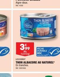 Doris  3,99  2801  11425  THON ALBACORE  PECHE DURABLE  MSC  www.  LES DORIS  THON ALBACORE AU NATUREL* En tranches.  Rt.5001846 