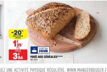 -20*  SUR LE PRIX AUKO  135  350  Sol  3%  CUIT DU JOUR  PAVÉ AUX CÉRÉALES****  Rt 3274 