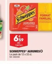 659  1861  schweppes  agrumes fors  11,  format  familial 