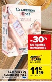 JU  CLAIREMENT ROSE  GRIS GRIS  18  I.G.P. Pays d'Oc CLAIREMENT ROSÉ La fortune à vin 3L  -30%  DE REMISE ROCHE IMMÉDIATE  15%  LeL: 5.33 €  111⁹  LeL: 373€ 