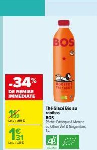 -34%  DE REMISE IMMÉDIATE  18⁹9  LeL: 199€  31  LeL:131€  W35  BOS  The Glacé Bio au rooibos BOS  Pêche, Pastèque & Merthe ou Otron Vert & Gingembre, 1L  wwww..comm 