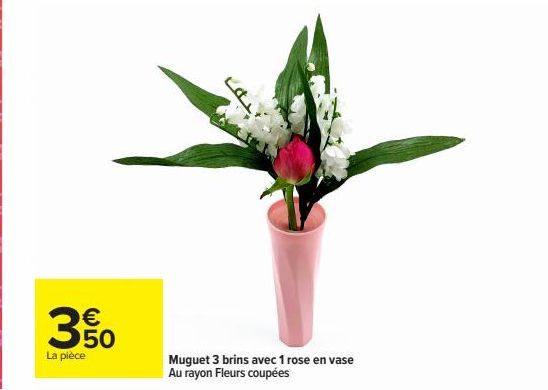 50  La pièce  Muguet 3 brins avec 1 rose en vase Au rayon Fleurs coupées 