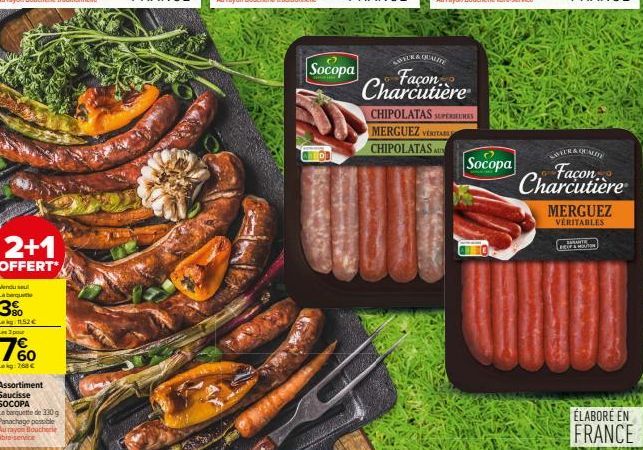 2+1  OFFERT*  Vendu su Labe  3% hành H26  Les 3 pour  7%  Lekg: 7,68 €  Assortiment  Saucisse SOCOPA  La banquette de 330 g Panachage possible Au rayon Boucherie  abre-service  Socopa  ADO  Façon Char