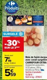 Produits  Carrefour  Edhe  SURGELÉ  -30%  SUR LE 2 ME  Viridu se  799⁹9  Lekg: 31,96 €  Le 2 produt  59  