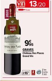 2020  2021  Vin 13/20  FRANCE  TEAU DES PLACE  GRAVER  995  GRAVES  Château Des Places Grand Vin  16°  lux  de Vies  2022 