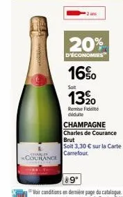 www.ga  charles  courance  2 ans  20%  d'économies  16%  soit  1320  remise fidelite déduite  champagne  charles de courance  brut  soit 3,30 € sur la carte carrefour. 