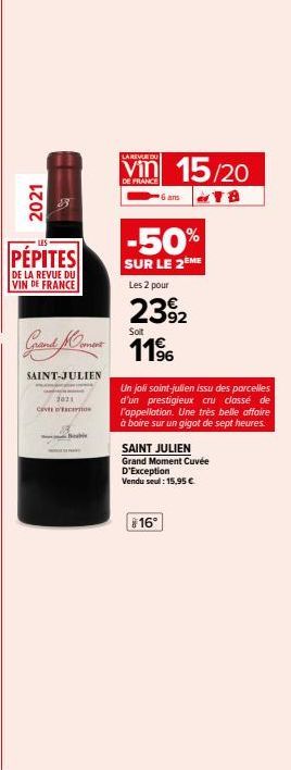 2021  PEPITES  DE LA REVUE DU VIN DE FRANCE  Grand Oament  SAINT-JULIEN  2021  Ce cos  Bubic  LAREVUE DU  vin 15/20  DE FRANCE  TB  6 ans  -50%  SUR LE 2ÈME Les 2 pour  2392 11⁹6  Soit  Un joli saint-