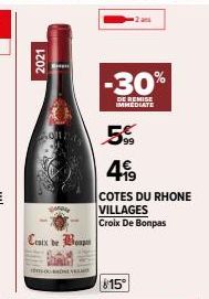 2021  Centx de Boss  no  -30%  DE REMISE IMMEDIATE  99  499  COTES DU RHONE  VILLAGES  Croix De Bonpas  15° 